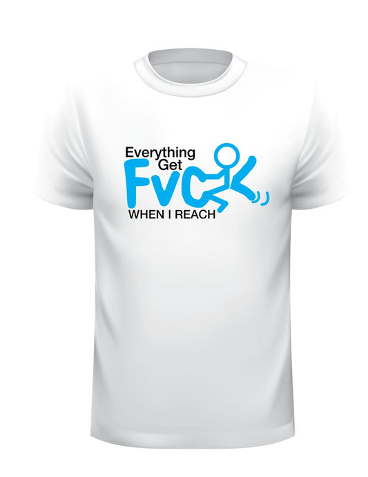 Everything get Fuck Custom T-Shirt - Men